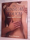 Sensual Touch: Sinnliche Körpererfahrung durch Partnermassage - Susan Mumford 