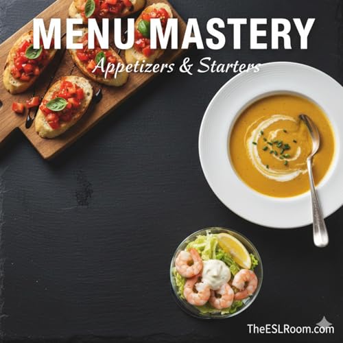 Appetizers & Starters: How to Describe the Perfect Beginning