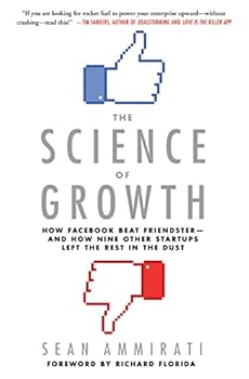 Hardcover The Science of Growth: How Facebook Beat Friendster--and How Nine Other Startups Left the Rest in the Dust Book