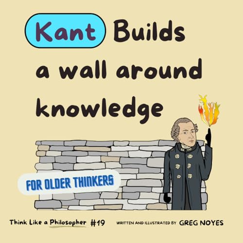 Kant Builds a Wall Around Knowledge