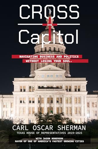 Cross Over Capitol: Navigating Business and Politics Without Losing Your Soul