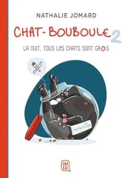 La nuit tous les chats sont gros (Chat Bouboule #2) - Book #2 of the Chat-Bouboule