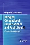 hammig flöten  Bridging Occupational, Organizational and Public Health: A Transdisciplinary Approach