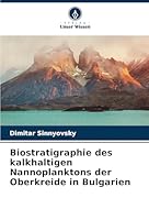 Biostratigraphie des kalkhaltigen Nannoplanktons der Oberkreide in Bulgarien 6209294723 Book Cover