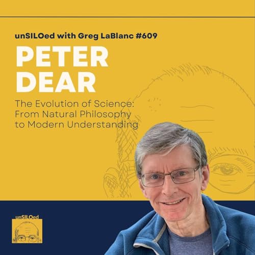 609. The Evolution of Science: From Natural Philosophy to Modern Understanding feat. Peter Dear