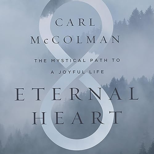 Book Launch Celebration for 'Eternal Heart: The Mystical Path to a Joyful Life' by Carl McColman
