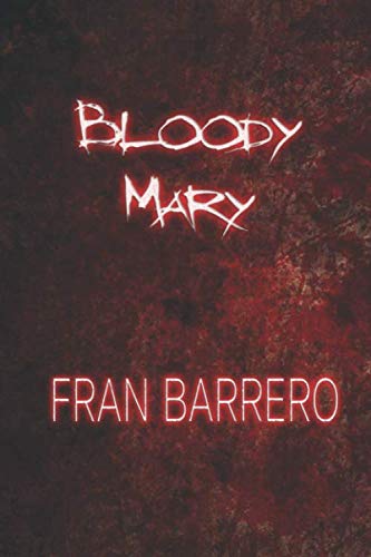 Bloody Mary: Relatos cortos de terror por Fran Barrero