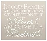 We Don't Hide Crazy Family Porch Stencil - by StudioR12 (10