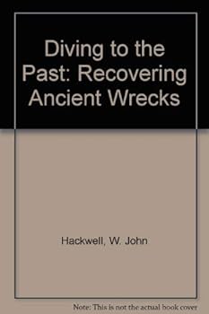 Hardcover Diving into the Past: Recovering Ancient Wrecks Book