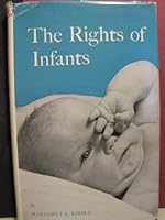 The Rights of Infants: Early Psychological Needs And Their Satisfaction B0007F3MNU Book Cover
