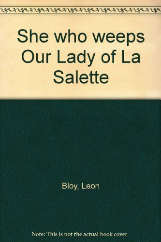 SHE WHO WEEPS: OUR LADY OF SALETTE B00E49JVXU Book Cover