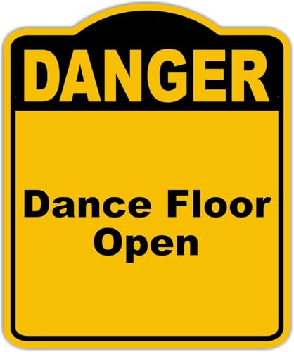 Dance Floor Open Danger Yellow Black Aluminum Composite Sign 8.5 x 10 inches
