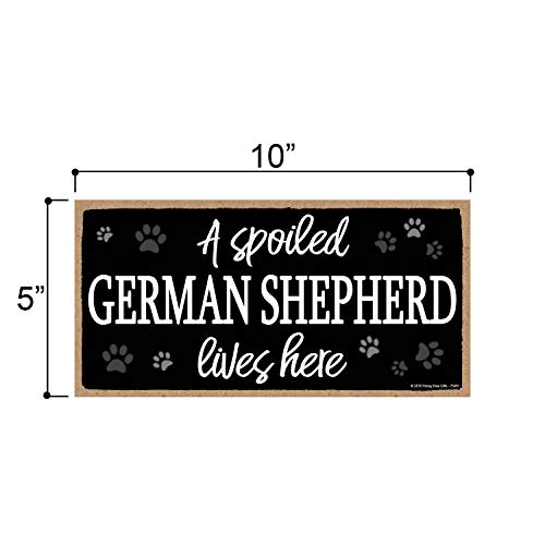 Honey Dew Gifts A Spoiled German Shepherd Lives Here 5 Inch By 10 Inch Hanging Wood Sign Home Decor, Wall Art, German Shepherd Sign #TOP1