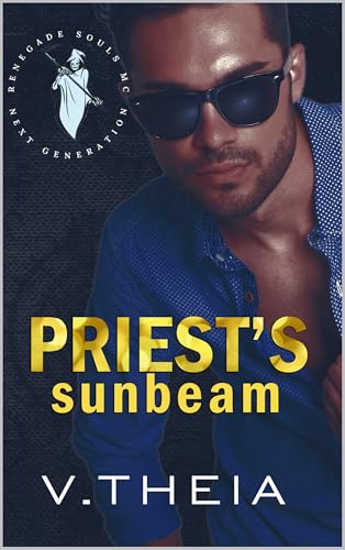 Priest's Sunbeam: A Best Friends to Lovers MC Romance (Renegade Souls MC: Next Generation Book 2)