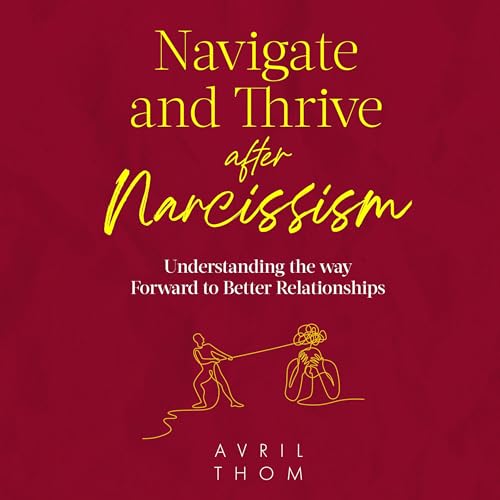 Navigate and Thrive After Narcissism by Avril Thom episode artwork