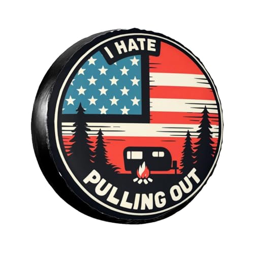 Image of I Hate Pulling Out America Flag Decorative Weatherproof Wheel Protector Cover Universal Fit Spare Tire Cover for RV, SUV, and Camper Trailers 16 in