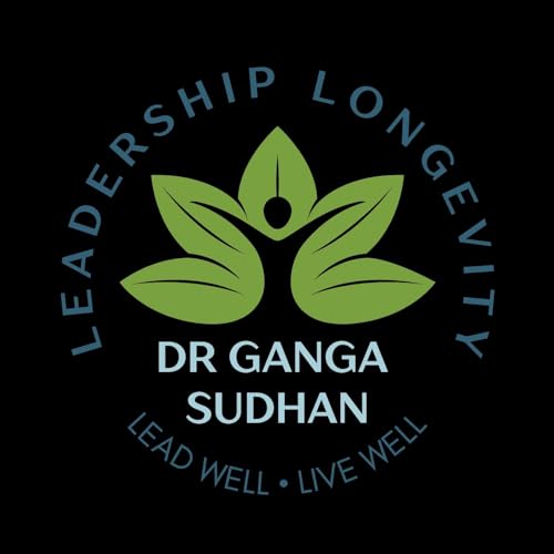 The Curious Leader: Embracing Growth at Every Age with Dr Ganga Sudhan