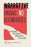 Narrative Knows No Boundaries: Exploring the Claims and Limits of Telling