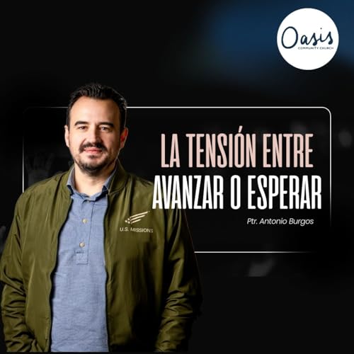 ESPERAR O AVANZAR. - PASTOR ANTONIO BURGOS