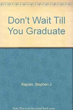 Don't Wait Till You Graduate