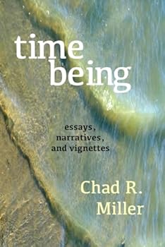 Time Being: Essays, Narratives, and Vignettes