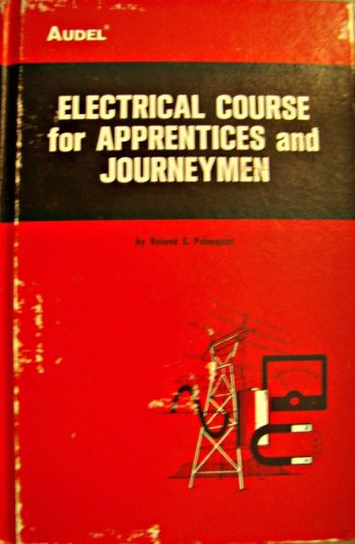 Audel Electrical Course for Apprentices and Journeymen