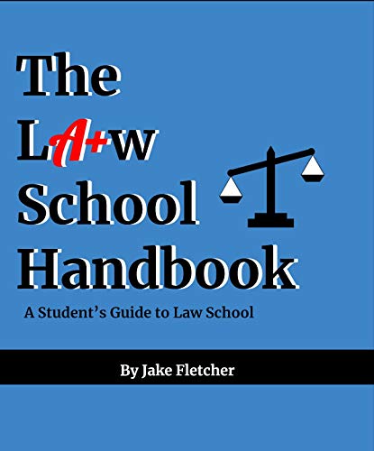 The Law School Handbook: A Student's Guide to Law School