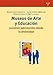 Museos de arte y educaci&Atilde;&sup3;n: Construir patrimonios desde la diversidad