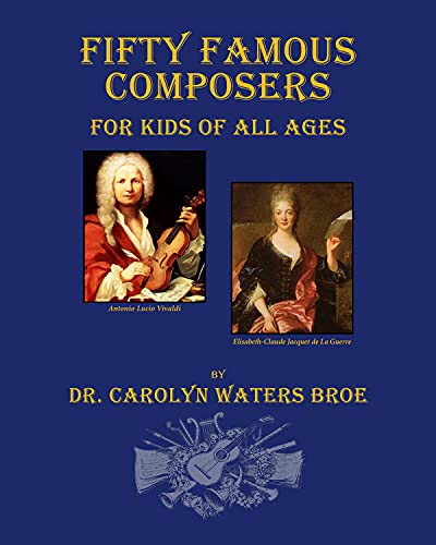 Fifty Famous Composers for Kids of All Ages