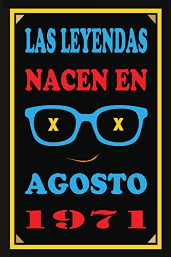 Las Leyendas Nacen En Agosto De 1971: Regalo de aniversario, cuaderno 120 páginas de felicitaciones, idea de regalo, regalo de 49 aniversario, para pareja, niño, mujer,