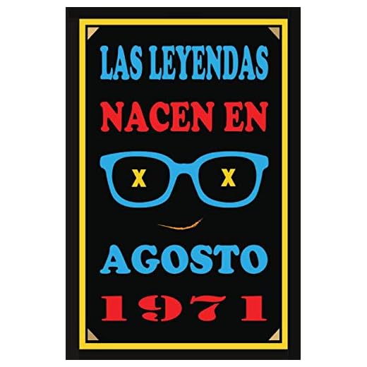 Las Leyendas Nacen En Agosto De 1971: Regalo de aniversario, cuaderno 120 páginas de felicitaciones, idea de regalo, regalo de 49 aniversario, para pareja, niño, mujer,