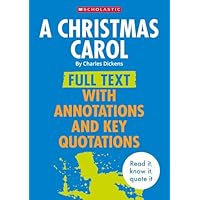 A Christmas Carol - Complete Text with Annotations and Key Quotations Ideal for GCSE Study and Revision