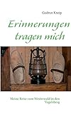  Erinnerungen tragen mich: Meine Reise vom Westerwald in den Vogelsberg