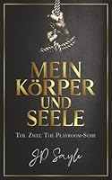 Mein, Körper und Seele – Teil Zwei: Romanze Schwul (Playroom-Serie) (German Edition) 191407789X Book Cover
