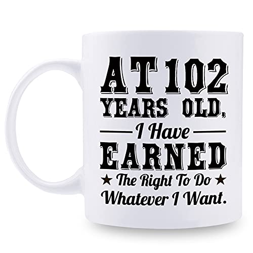 aiyaya 102nd Birthday Gifts for Men Women Dad Mom Husband Wife Brother Sister Uncle Grandpa Friend - AT 102 Years Old I Have Earned The Right To Do Whatever I Want Mug - 11 oz Coffee Mug