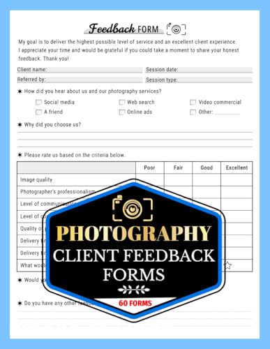 Photography Client Feedback Forms: Customer Survey Logbook for Photographers | Elevate Client Experience and Referrals | 60 Forms, 120 Single-Sided Pages