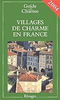 Guide des villages de charme en France 2004 2743612355 Book Cover