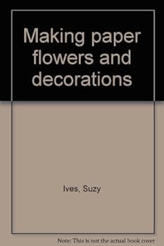 Hardcover Making paper flowers and decorations Book