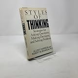Styles of Thinking: Strategies for Asking Questions, Making Decisions, and Solving Problems