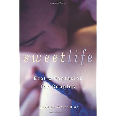 Sweet Life: Erotic Fantasies for Couples