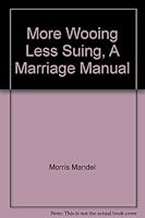 More Wooing Less Suing, A Marriage Manual B00CFSPMNU Book Cover