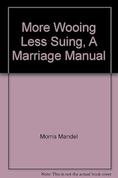 Unknown Binding More Wooing Less Suing, A Marriage Manual Book