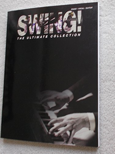 Swing! The Ultimate Collection: Piano/Vocal/Chords