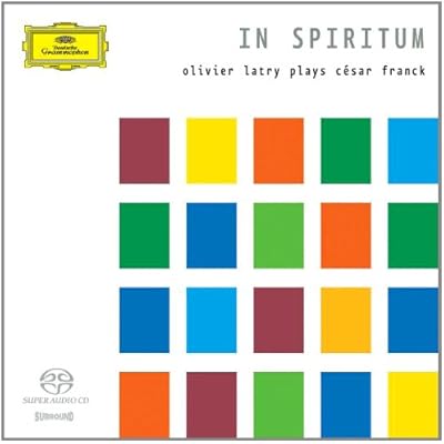 In Spiritum - Olivier Latry plays C&eacute;sar Franck