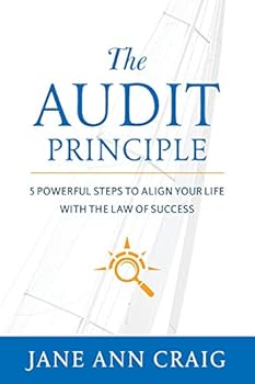 Paperback The Audit Principle: 5 Powerful Steps to Align Your Life with the Laws of Success Book