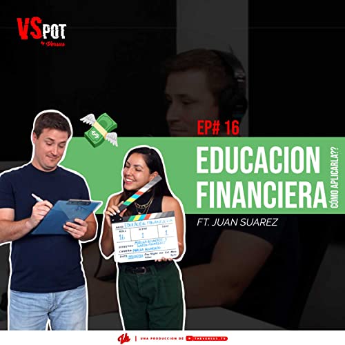 EP#16 EDUCACION FINANCIERA CON JUAN SUAREZ