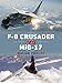 F-8 Crusader vs MiG-17: Vietnam 1965-72 (Duel)