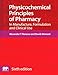 Physicochemical Principles of Pharmacy: In Manufacture, Formulation and Clinical Use -  Florence, Alexander T., Paperback