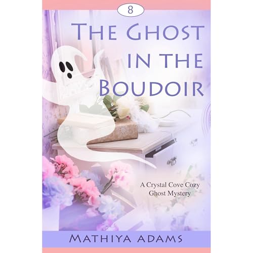 The Ghost in the Boudoir Audiolibro Por Mathiya Adams arte de portada