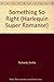 Something So Right (Harlequin Superromance No. 204)